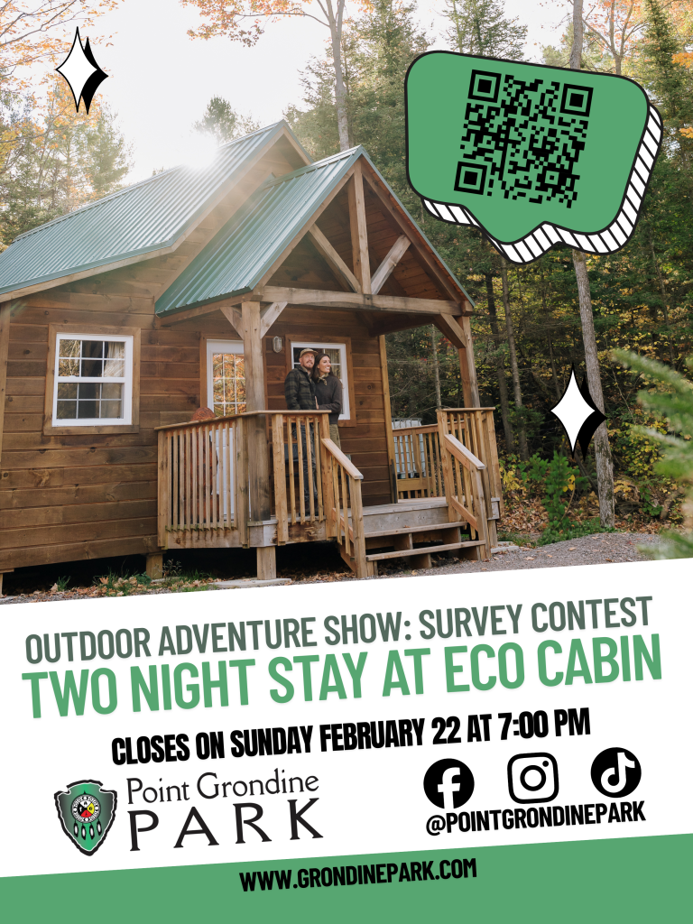 Point Grondine Park graphic with a picture of an eco cabin. Text reads Outdoor Adventure Show Survey Contest Two Night Stay at Eco Cabin Closes 22 February at 7 PM